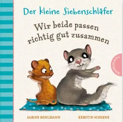 CARLSEN Der kleine Siebenschläfer: Wir beide passen richtig gut zusammen*Kinder Kinderbücher