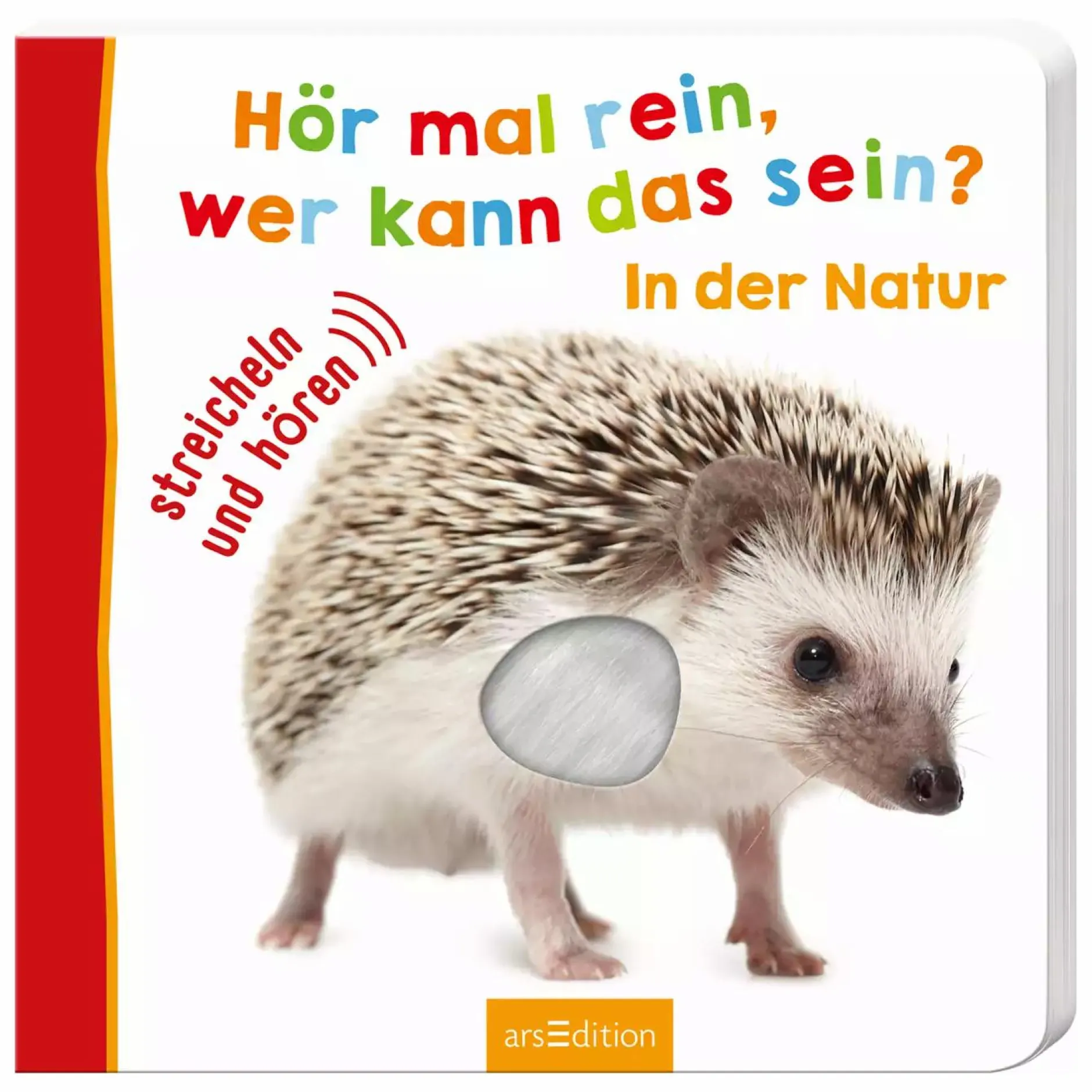 arsEdition Hör mal rein, wer kann das sein? In der Natur*Kinder Kinderbücher