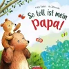 Loewe So toll ist mein Papa!*Kinder Kinderbücher|Spielzeug Ab 3 Jahren